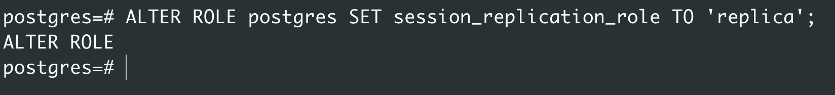 Команда ALTER ROLE, устанавливающая для session_replication_role значение replica